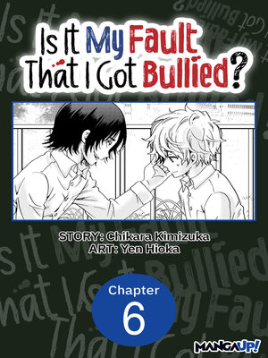 cover image of Is It My Fault That I Got Bullied?, Chapter 6